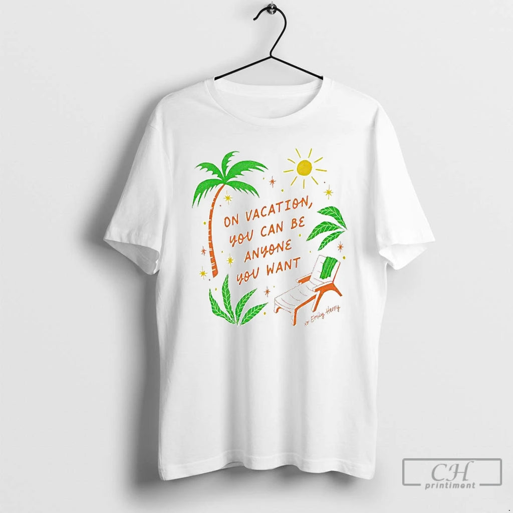 Premium On Vacation You Can Be Anyone You Want Ornaments T-Shirts, Hoodie, Sweatshirt | DripVista.com