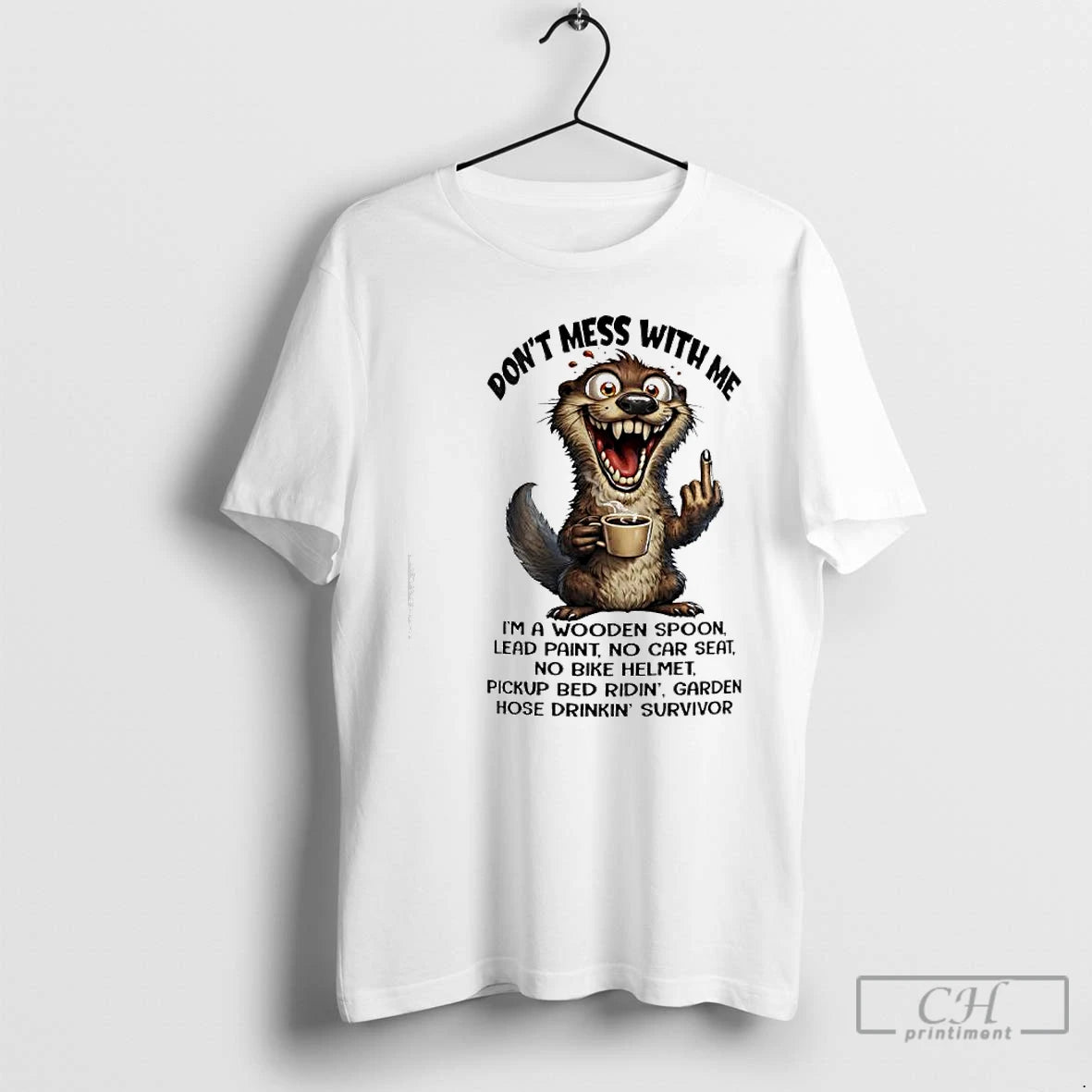 Premium Otter Dont Mess With Me Im A Wooden Spoon Lead Paint No Car Seat T-Shirts, Hoodie, Sweatshirt | DripVista.com
