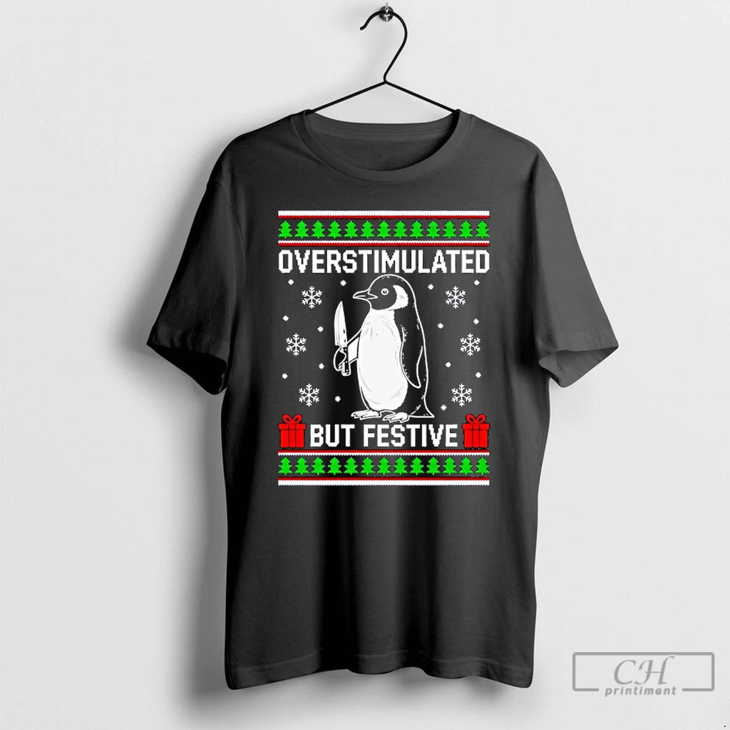 Premium Overstimulated But Festive Penguin Christmas Ugly T-Shirts, Hoodie, Sweatshirt | DripVista.com