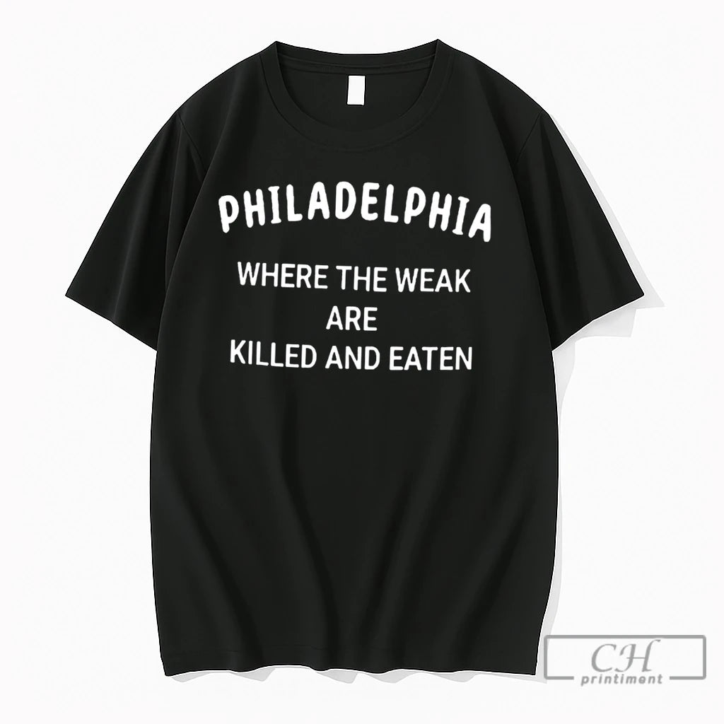 Premium Philadelphia Where The Weak Are Killed And Eaten Tee