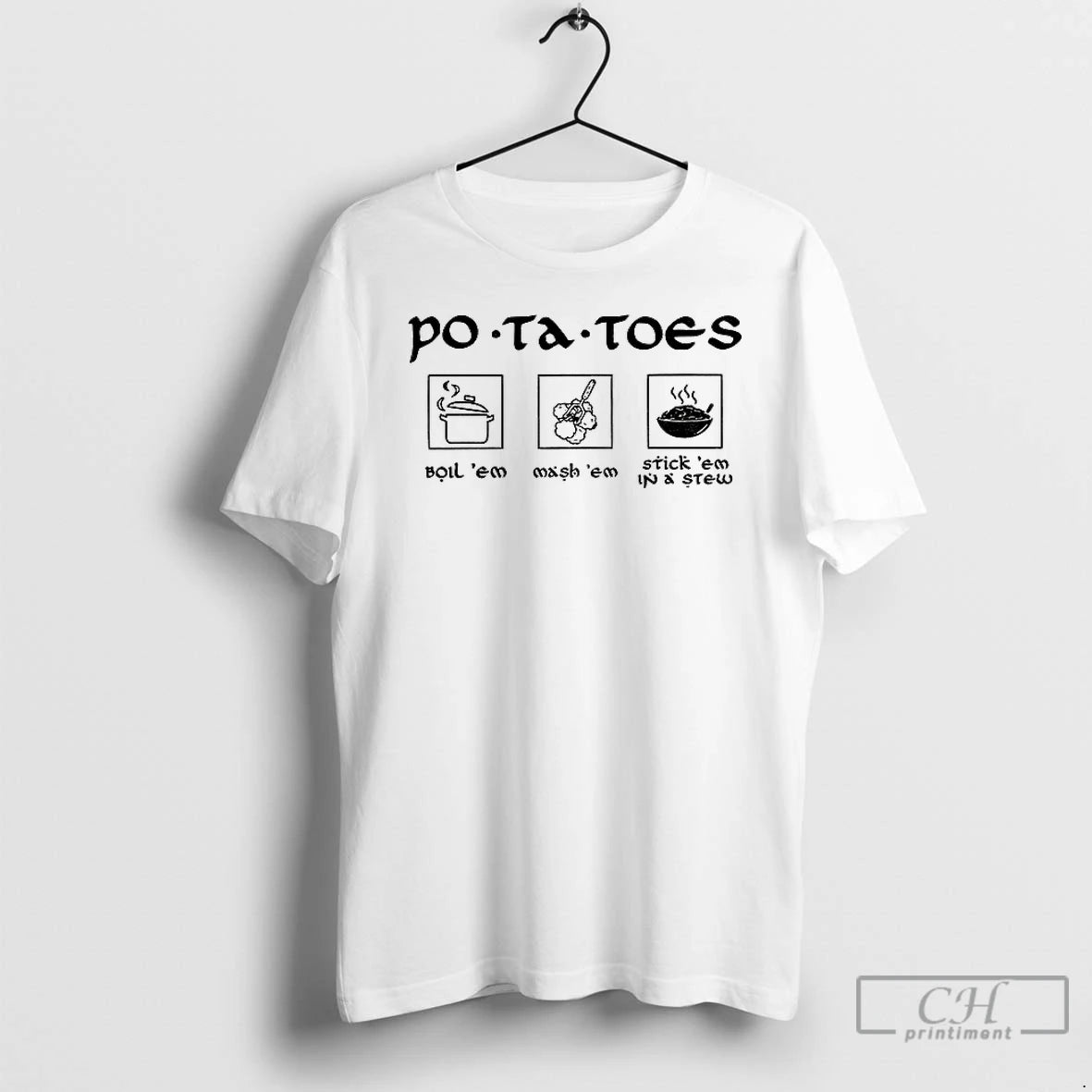 Premium Po Tay Toes Stick Em In A Stew Boil Em Mash Em Funny Movie T-Shirts, Hoodie, Sweatshirt | DripVista.com