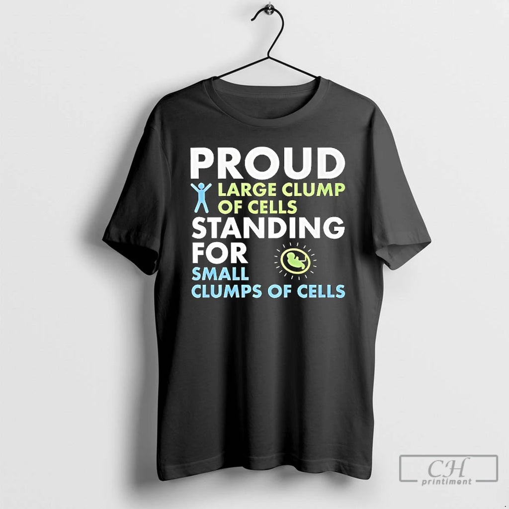 Premium Proud Large Clump Of Cells Standing For Small T-Shirts, Hoodie, Sweatshirt | DripVista.com
