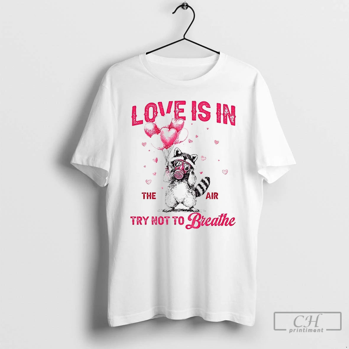 Premium Raccoon Valentines Day Love Is In The Air Try Not To Breathe T Shirts Hoodie, Sweatshirt | DripVista.com