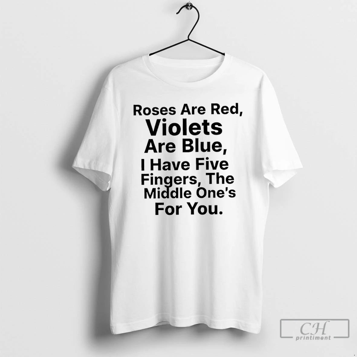 Premium Rose Are Red Violets Are Blue I Have Five Fingers The Middle Ones For T-Shirts, Hoodie, Sweatshirt | DripVista.com