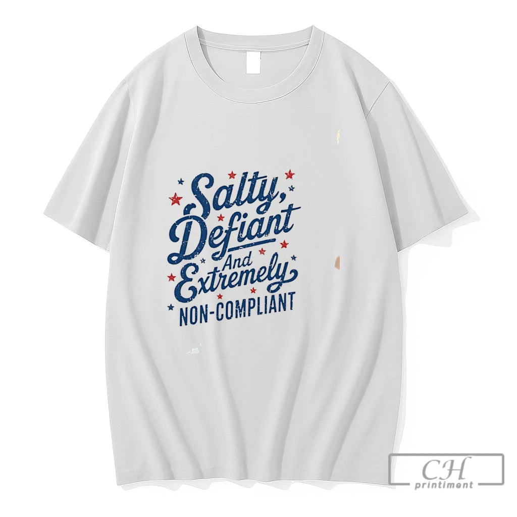 Premium Salty Defiant And Extremely Non Compliant Tee