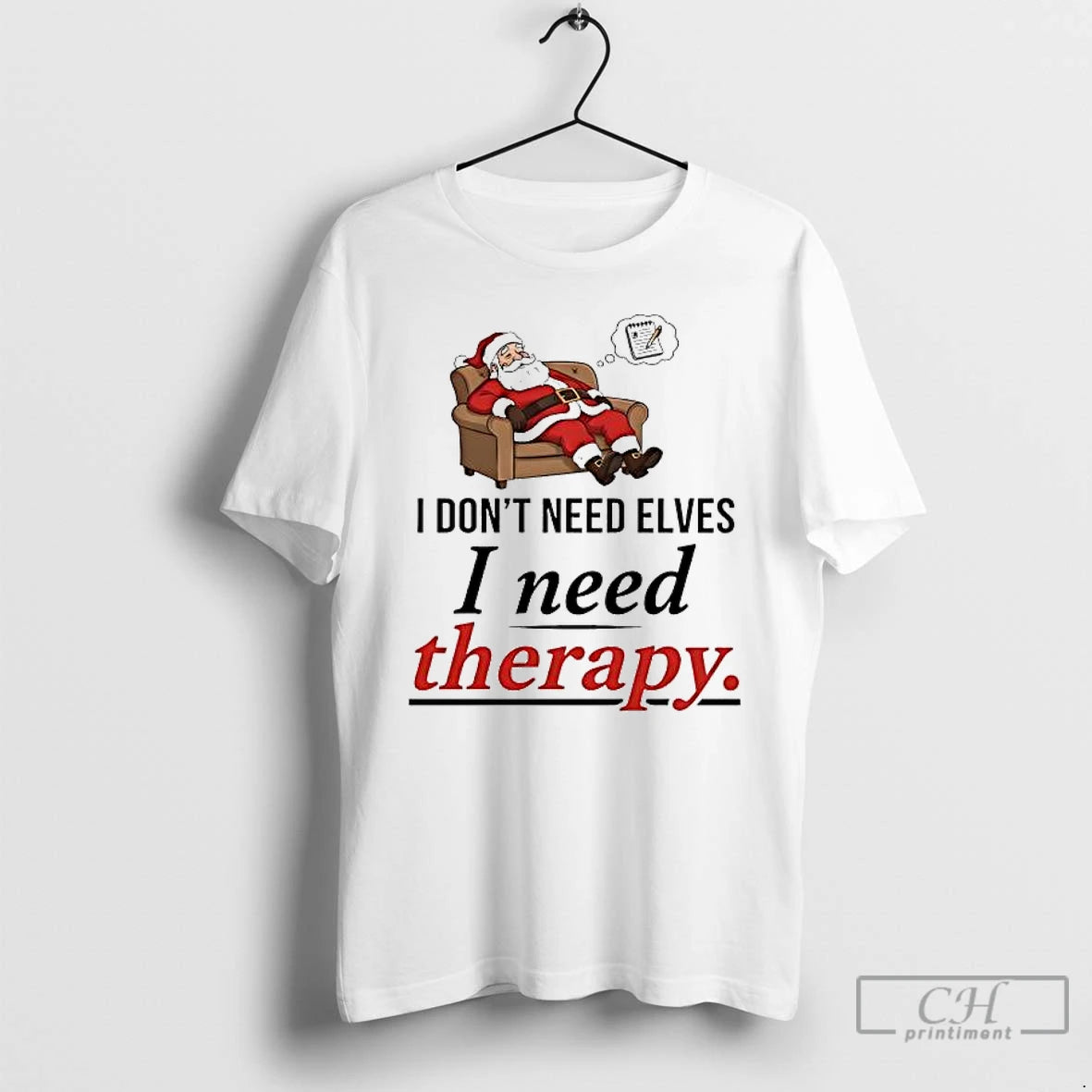 Premium Santa I Dont Need Elves I Need Therapy T-Shirts, Hoodie, Sweatshirt | DripVista.com