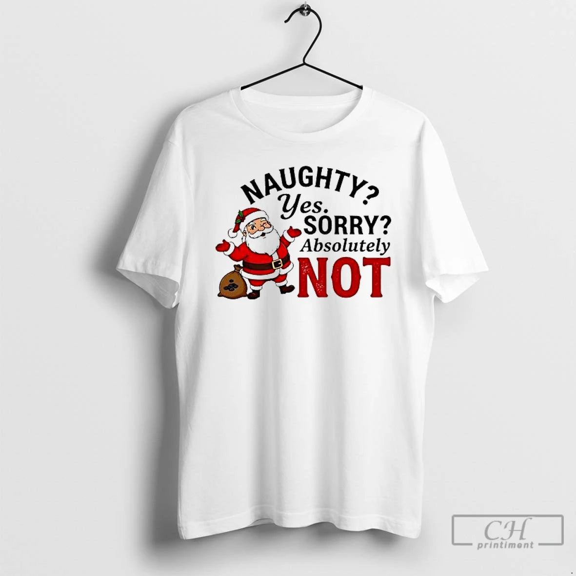 Premium Santa Naughty Yes Sorry Absolutely Not T-Shirts, Hoodie, Sweatshirt | DripVista.com