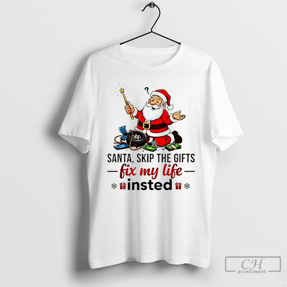 Premium Santa Skip The Gifts Fix My Life Insted T-Shirts, Hoodie, Sweatshirt | DripVista.com