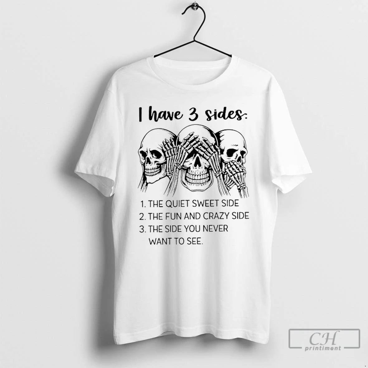 Premium Skulls I Have 3 Sides The Side You Never Want To See T Shirts Hoodie, Sweatshirt | DripVista.com