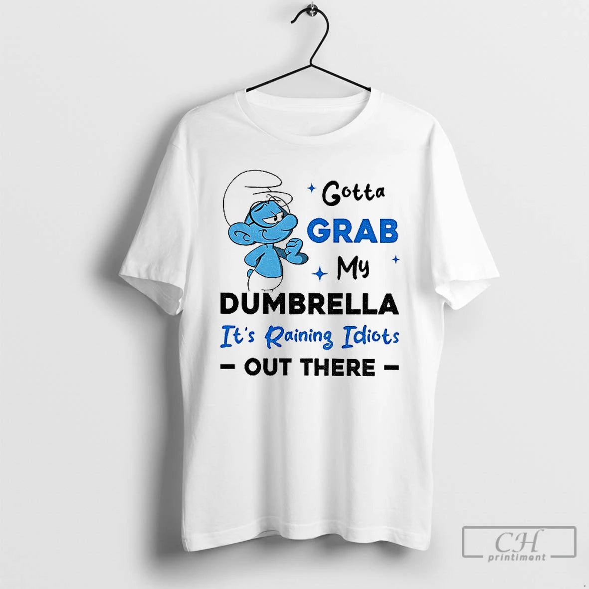 Premium Smurf Gotta Grab My Dumbrella Its Raining Idiots Out There T-Shirts, Hoodie, Sweatshirt | DripVista.com
