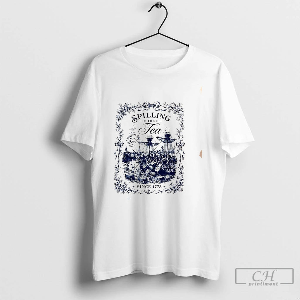 Premium Spilling The Tea Since 1773 Tee