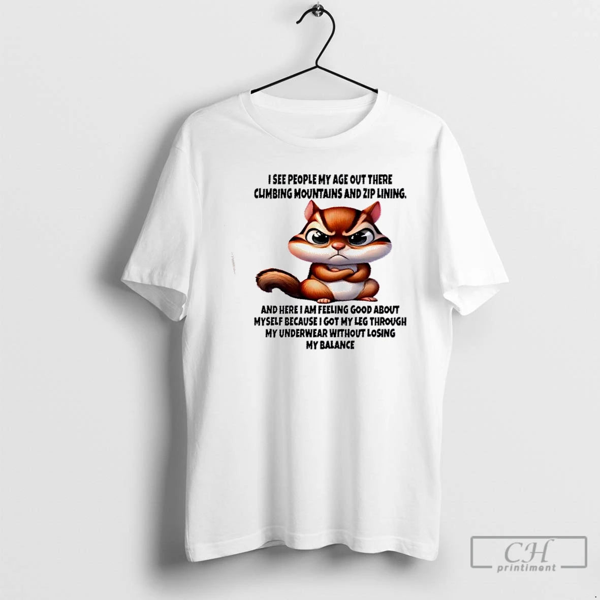 Premium Squirrel I See People My Age Out There Climbing Mountains And Zip Lining And T-Shirts, Hoodie, Sweatshirt
