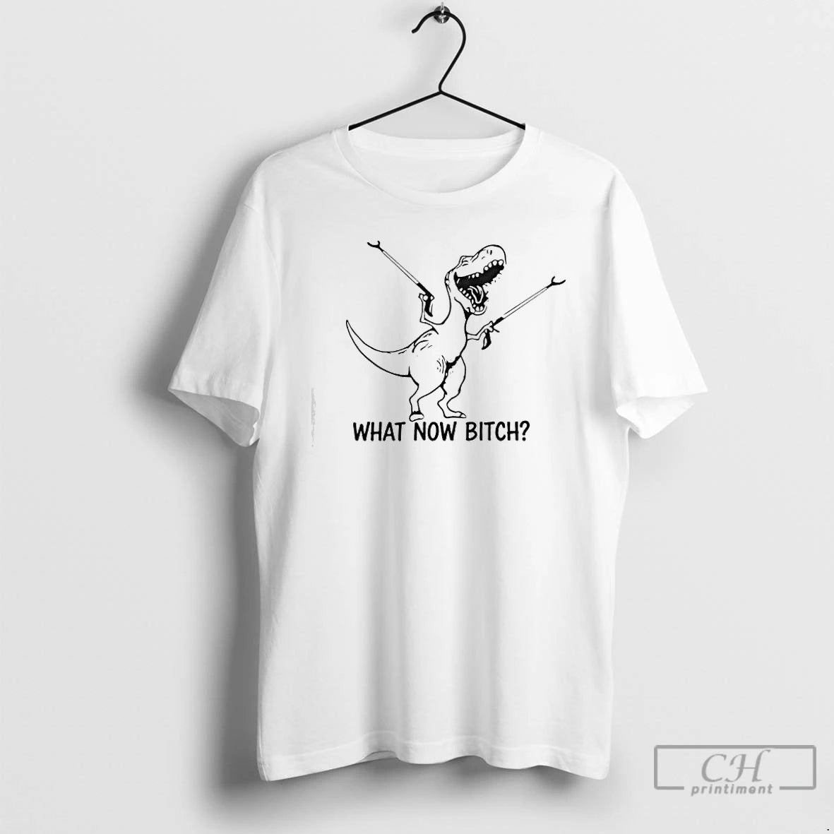 Premium T Rex What Now Bitch T-Shirts, Hoodie, Sweatshirt | DripVista.com