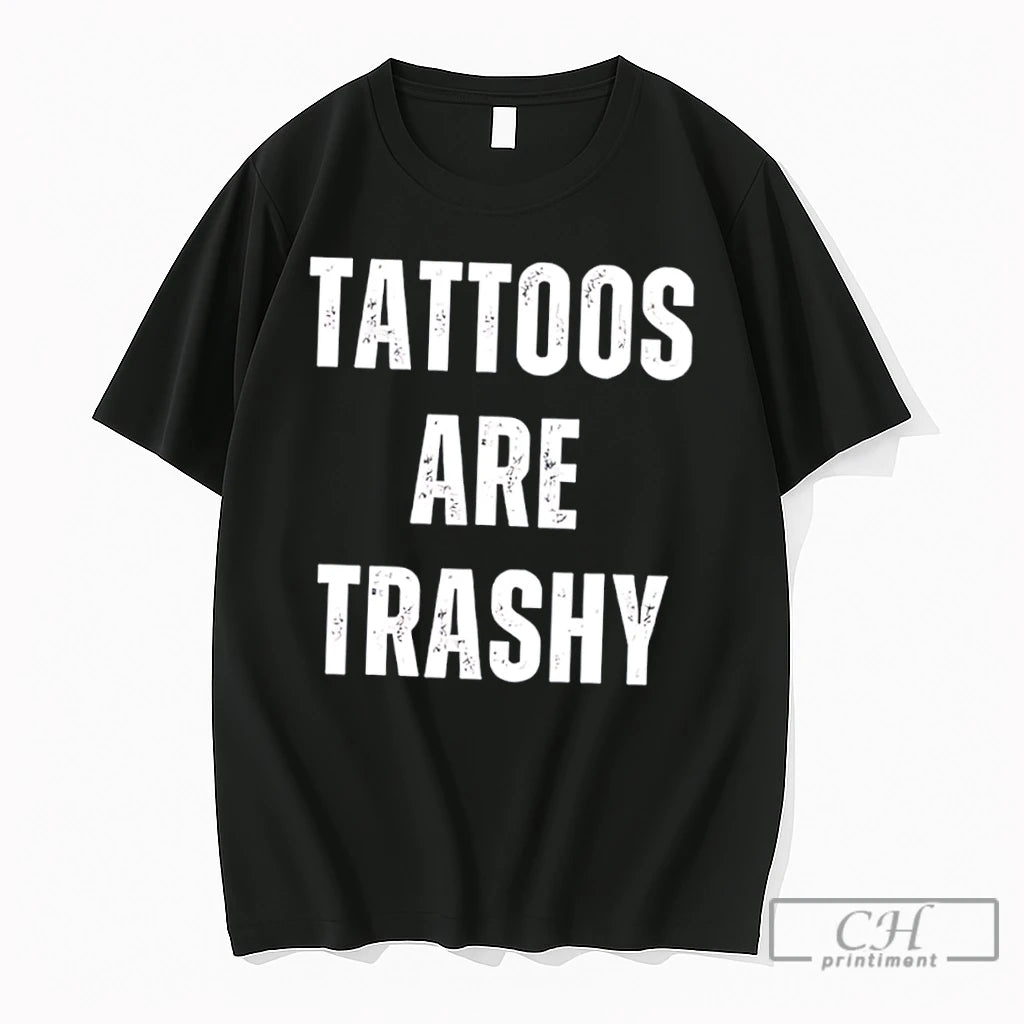 Premium Tattoos Are Trashy Tee