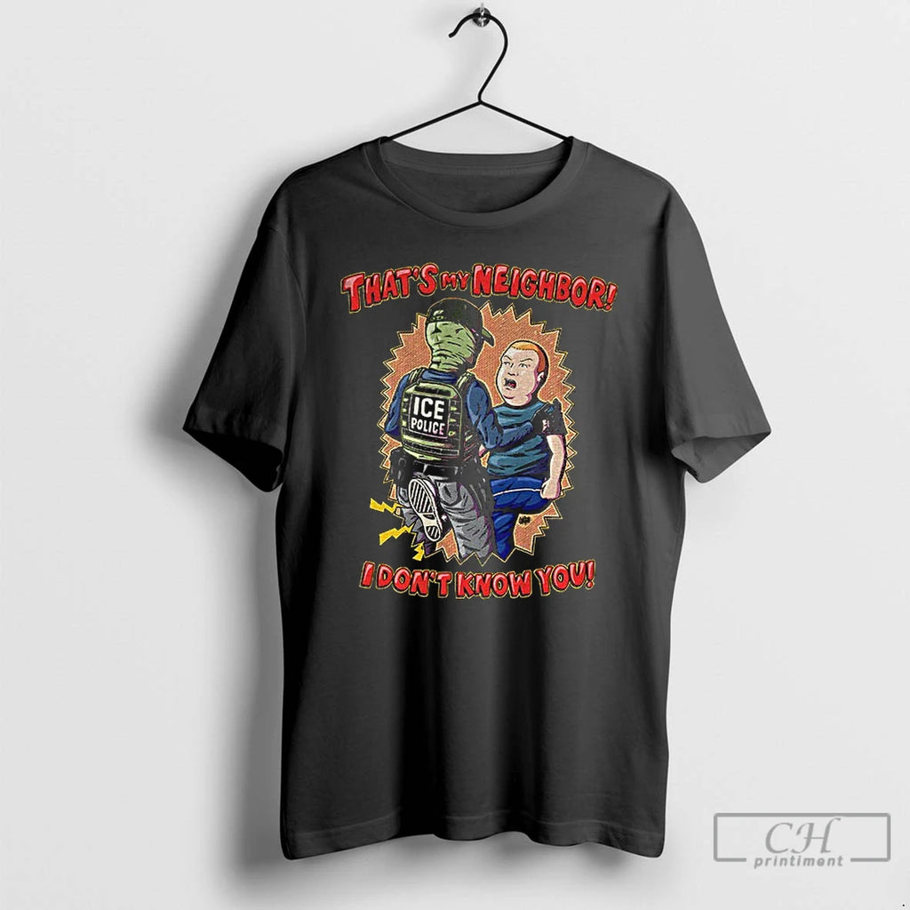Premium Thats My Neighbor I Dont Know You T-Shirts, Hoodie, Sweatshirt | DripVista.com