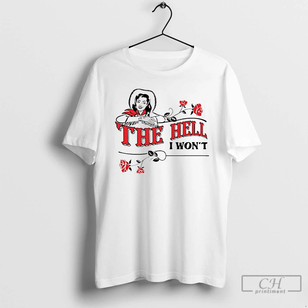 Premium The Hell I Wont T-Shirts, Hoodie, Sweatshirt | DripVista.com
