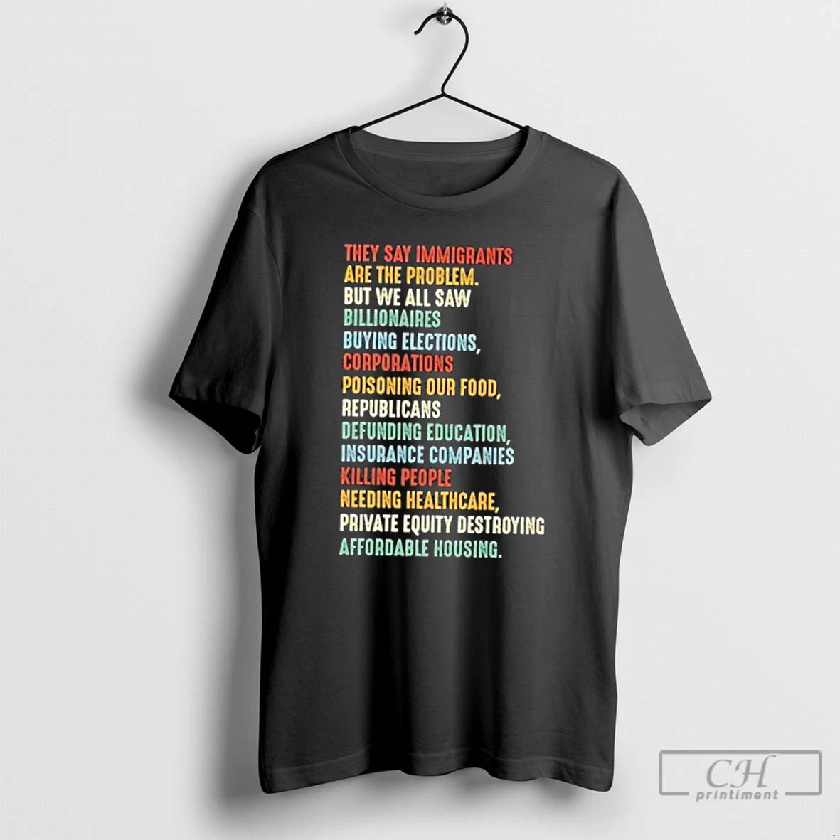 Premium They Say Immigrants Are The Problem But We All Saw Billionaires Buying Elections T-Shirts, Hoodie, Sweatshirt