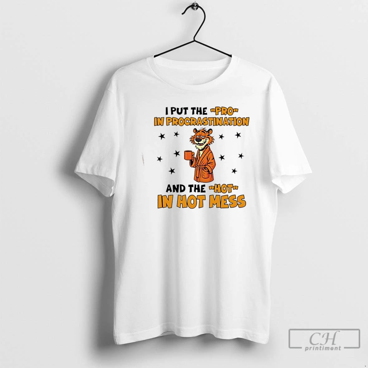 Premium Tiger I Put The Pro In Procrastination And The Hot In Hot Mess T-Shirts, Hoodie, Sweatshirt | DripVista.com