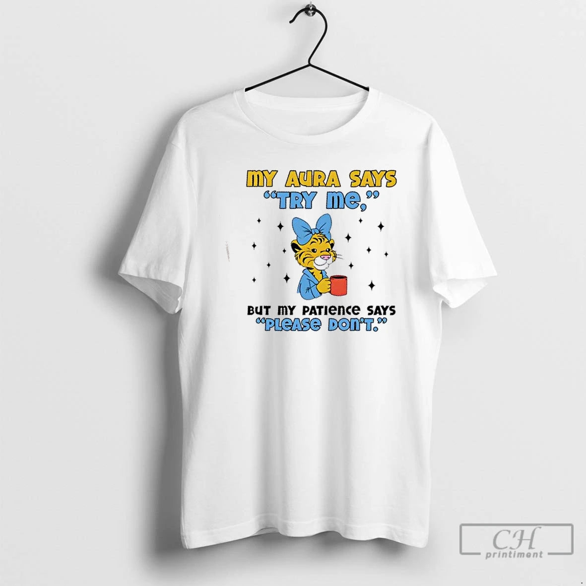 Premium Tiger My Aura Says Try Me But My Patience Says Please Dont T Shirts Hoodie, Sweatshirt | DripVista.com