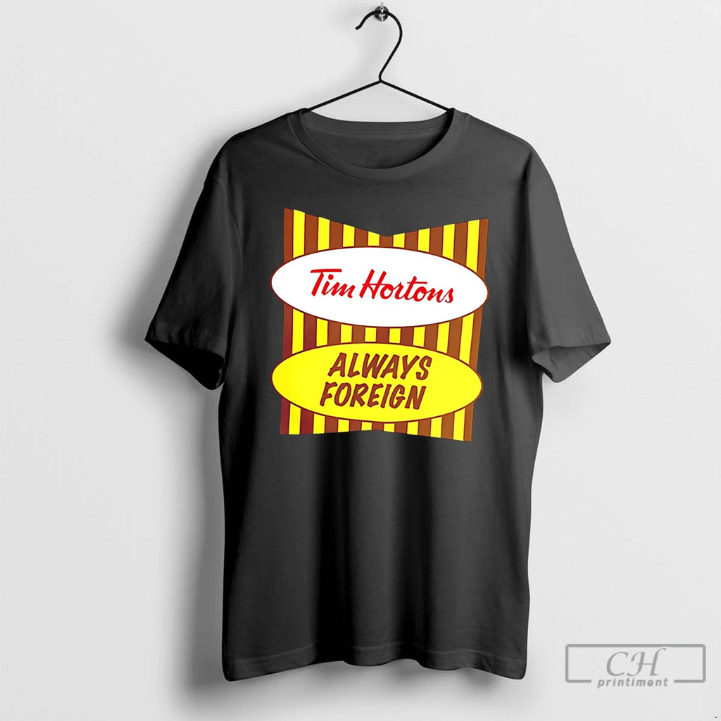 Premium Tim Hortons Always Foreign Logo Tee