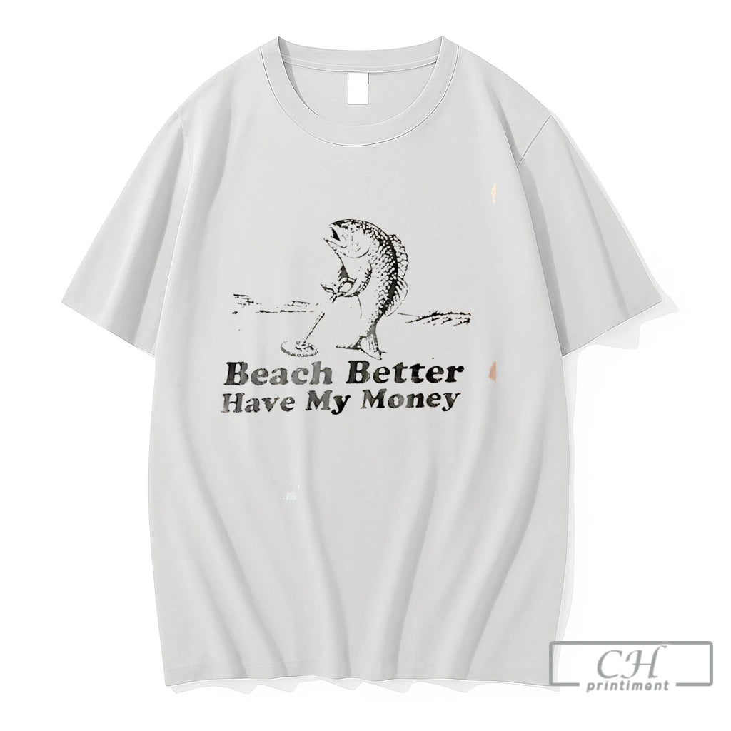 Premium Trendy Beach Have My Money Fish Tee