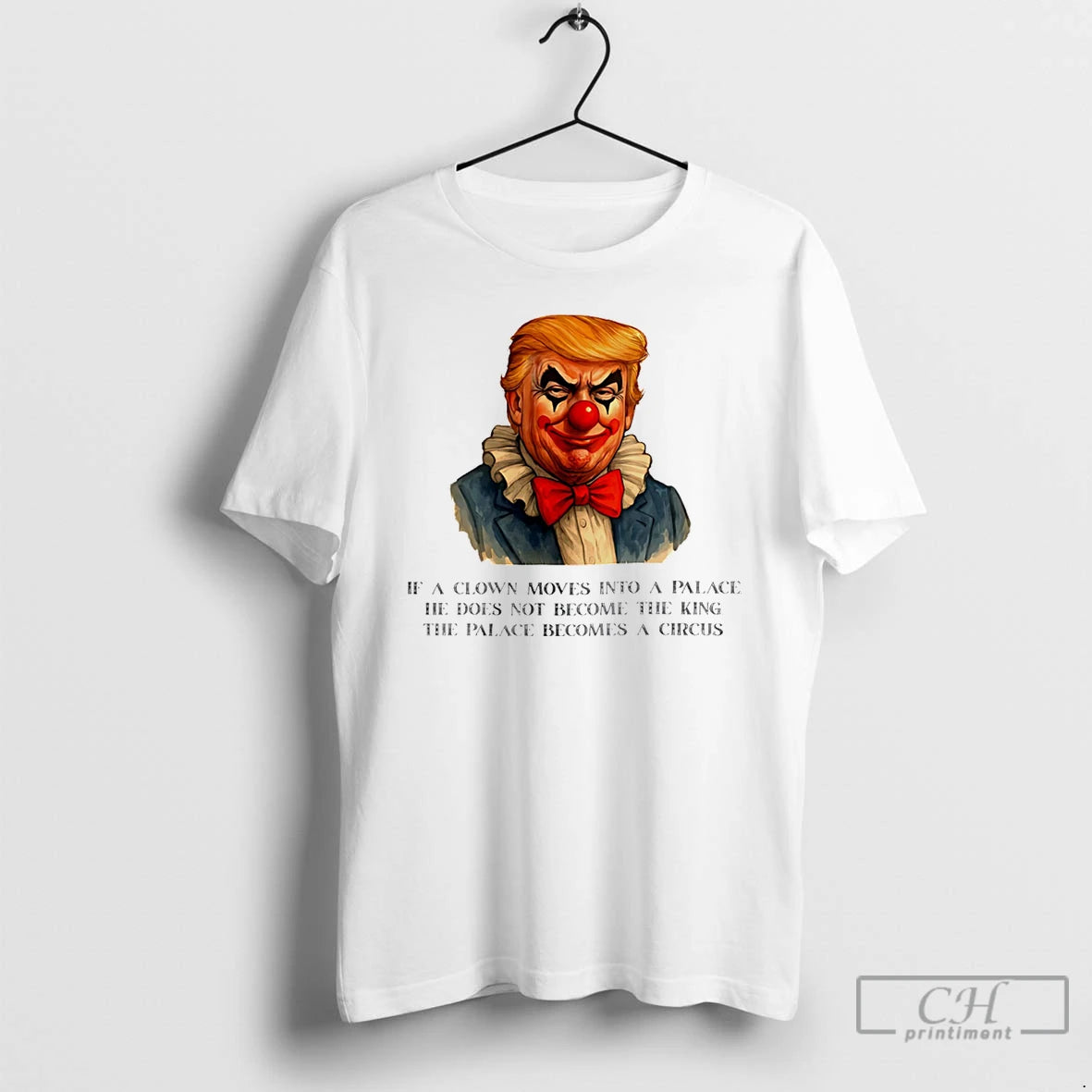 Premium Trump Palace Circus Clown Quote T-Shirts, Hoodie, Sweatshirt | DripVista.com