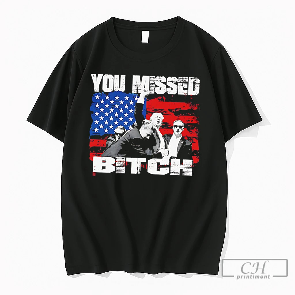 Premium Trump You Missed Bitch Tee
