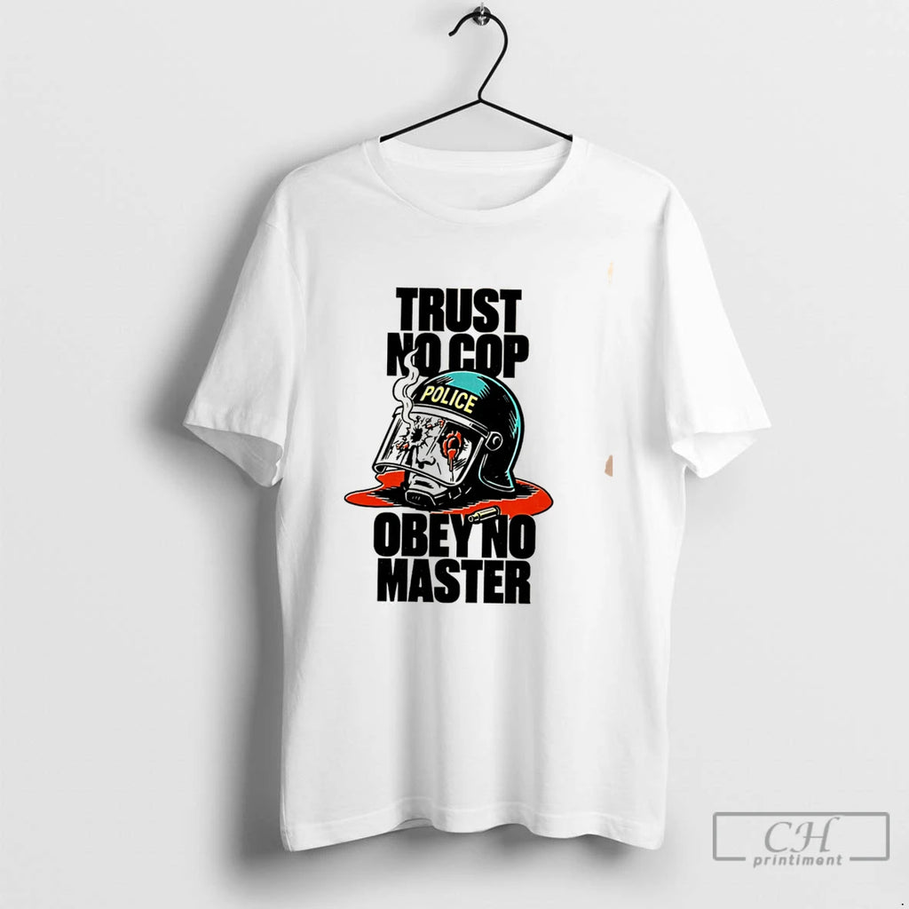 Premium Trust No Cop Obey No Master Tee