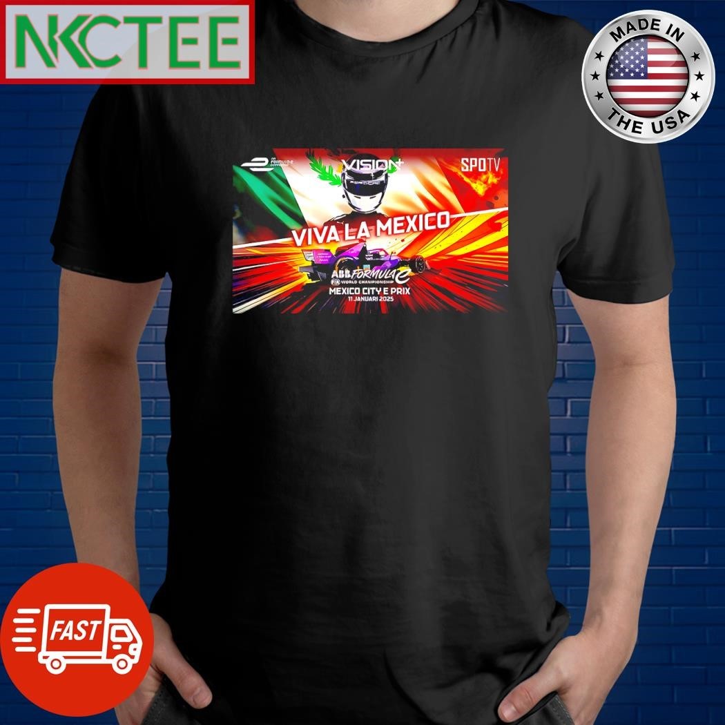 Premium Viva La Mexico City Grand Prix Formula E 11 Jan 2025 shirt