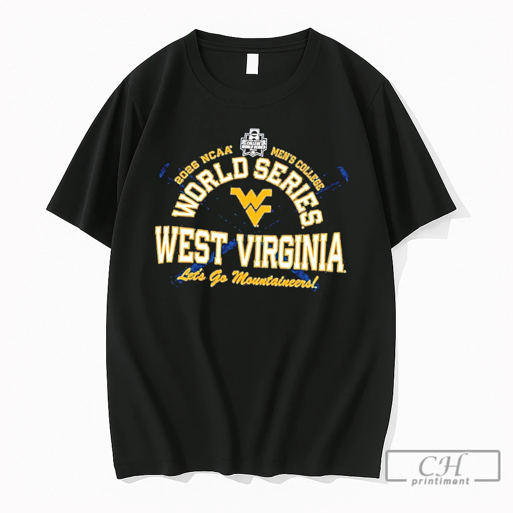 Premium West Virginia Lets Go Mountaineers 2026 Ncaa Mens College World Series Tee T Shirts