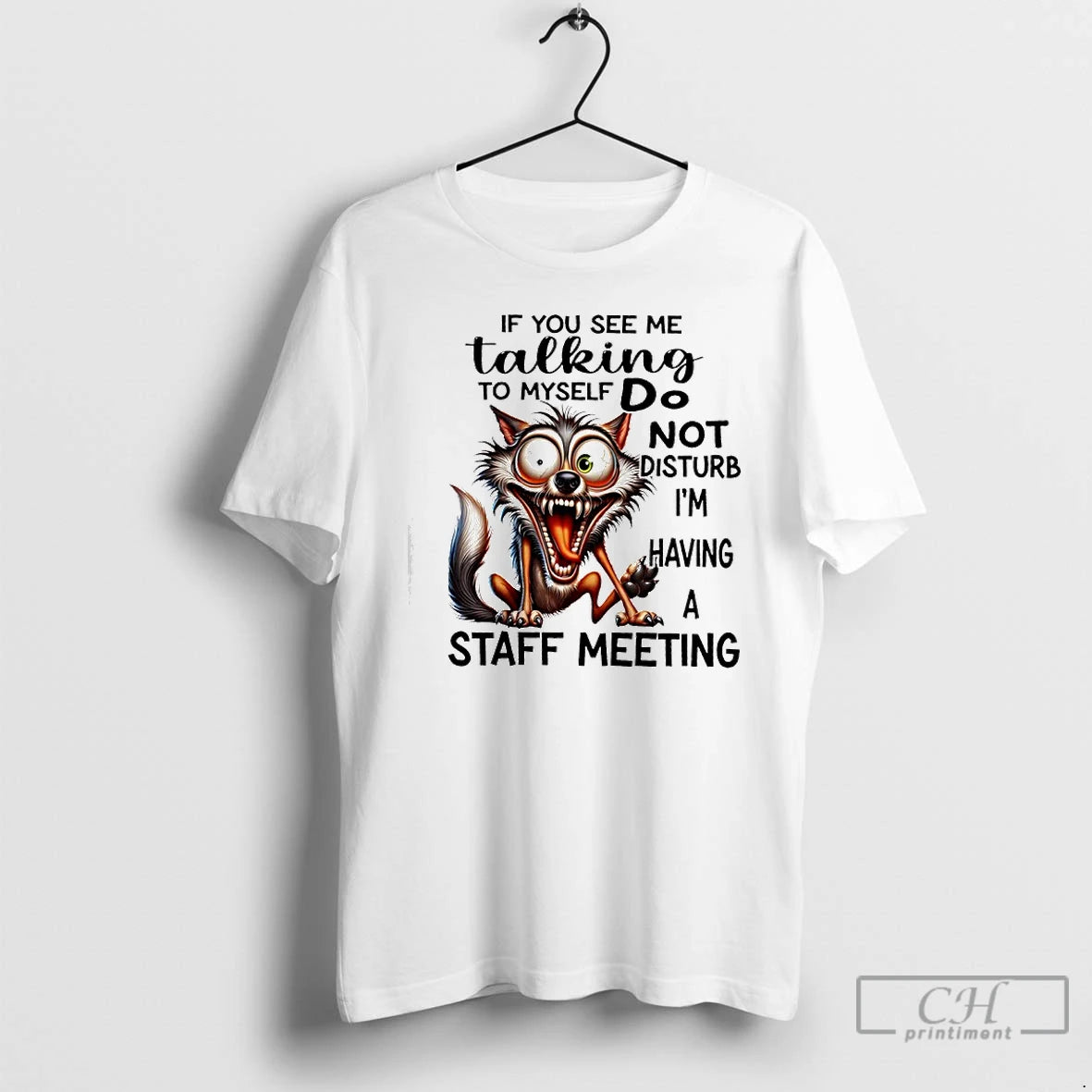 Premium Wolf If You See Me Talking To Myself Do Not Disturb Im Having T-Shirts, Hoodie, Sweatshirt | DripVista.com