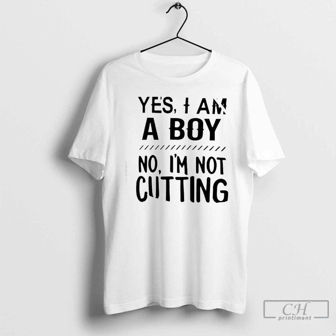 Premium Yes I Am A Boy No Im Not Cutting T-Shirts, Hoodie, Sweatshirt | DripVista.com