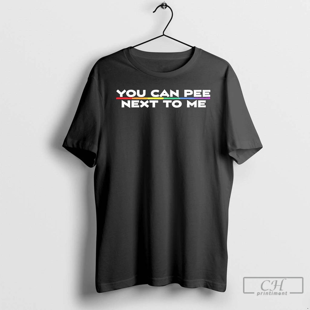 Premium You Can Pee Next To Me Lgbt Pride Month