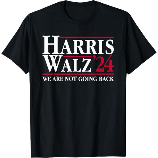 President Kamala Harris Tim Walz VP We Are Not Going Back! T-Shirt made in usa