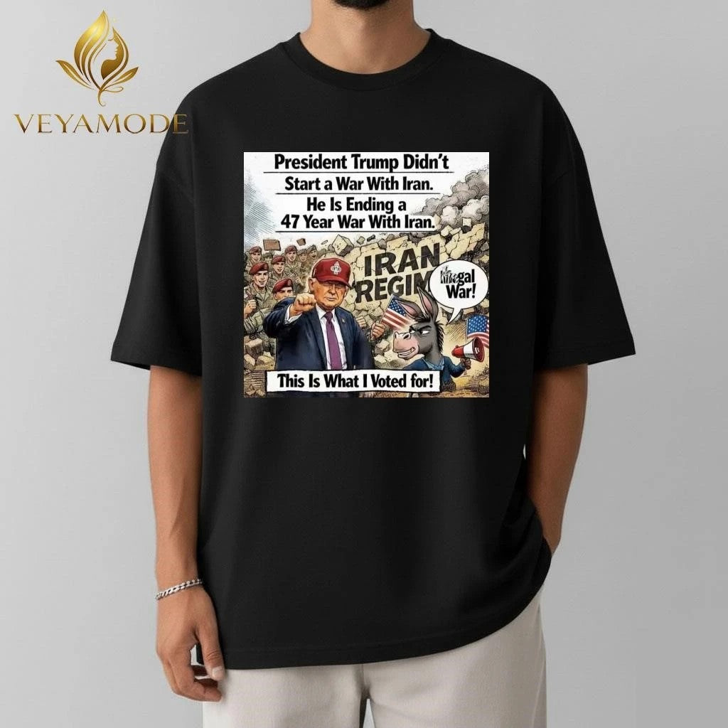 President Trump didn’t start a war with Iran He is ending a 47 year war with Iran Trump tee