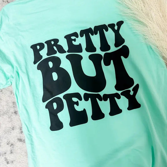 Pretty But Petty Graphic Tee