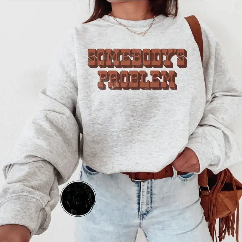 Problem Sweatshirt, western clothing hoodies, western outfits women, western tops T-Shirts | DripVista.com