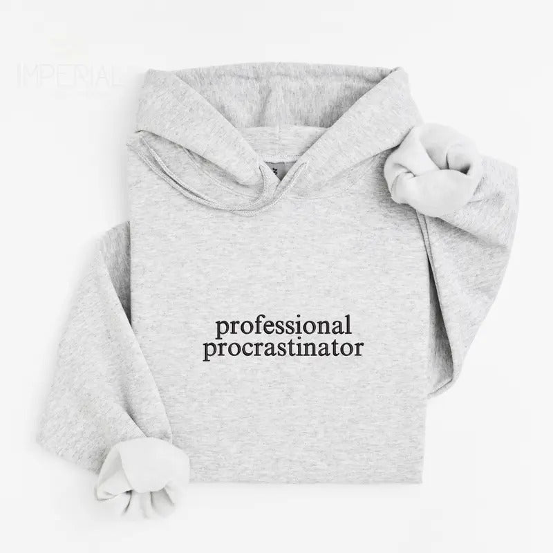 Professional Procrastinator Embroidered Hoodie Unisex, Professional Procrastinator Hoodie, Quotes Sweater, Professional...