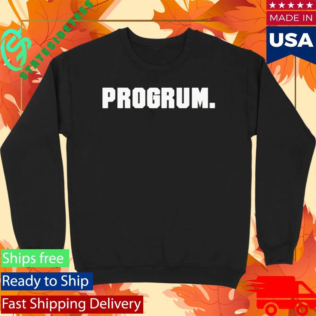 Progrum Shirt
