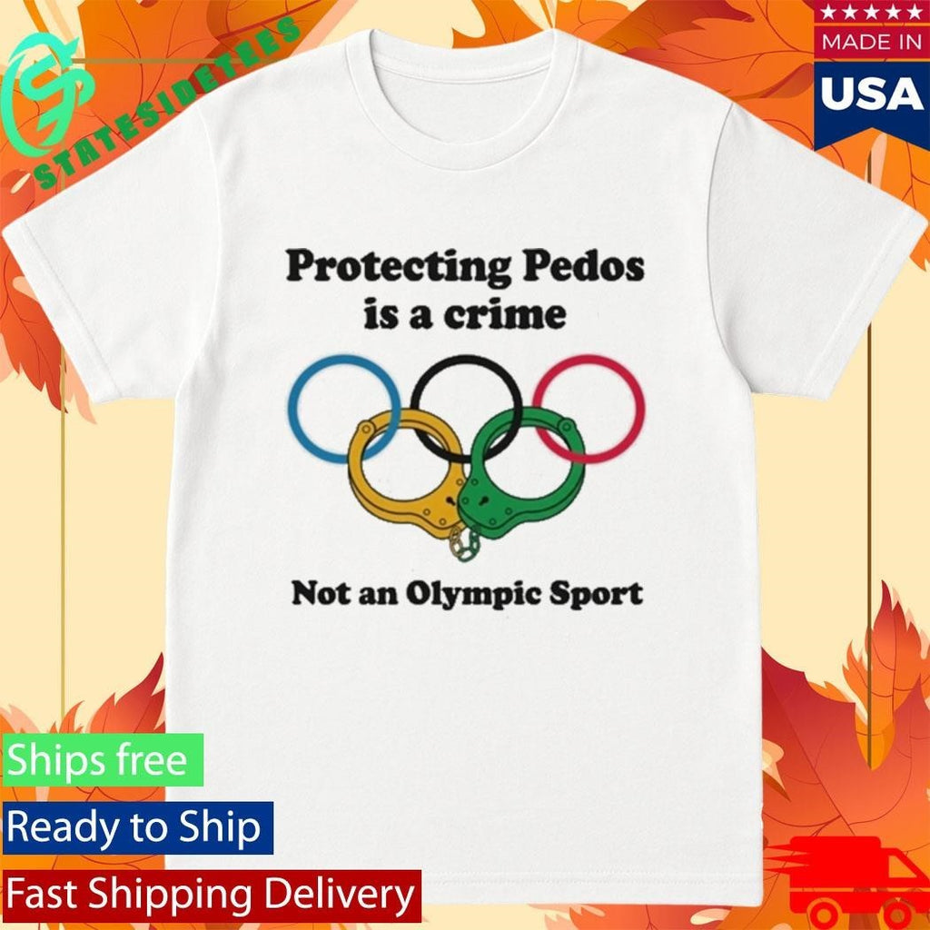 Protecting Pedos Is A Crime Not An Olympic Sport Shirt