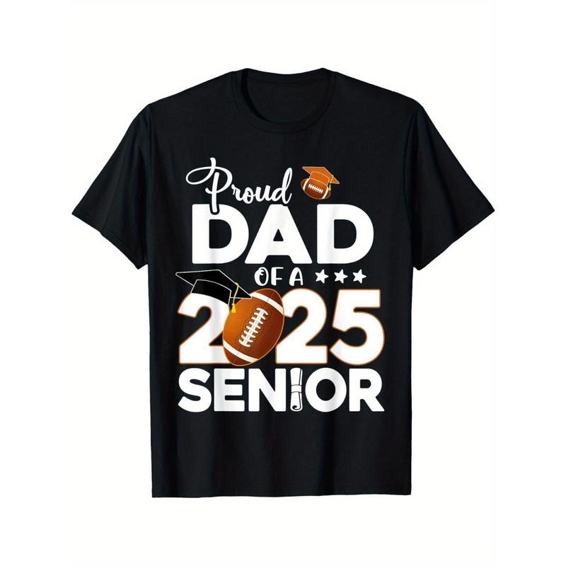 Proud Dad Of A 2025 Senior Football Graduate T-Shirt Men's T-shirt Funny pattern, Casual and comfortable round neck cotton short sleeve, four seasons can wear 220g made in usa