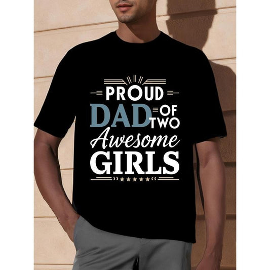 Proud Dad of Two Awesome Girls T-Shirt - Soft, Comfy, Short Sleeve Tee for Men - Perfect Summer Casual Wear, Unique Gift Idea for Father's Day Made in USA