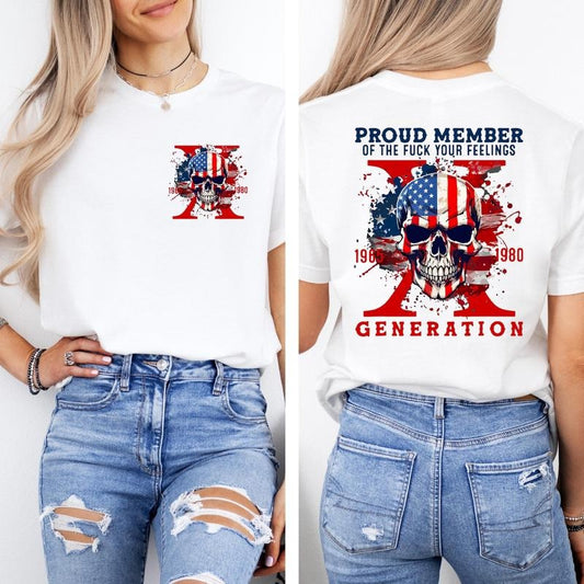 Proud Member Fck Your Feelings Generation Shirt, Gen-X Shirt, Trendy Front And Back Shirt, USA Tee, X Generation  T-shirt, sweater and Hoodie