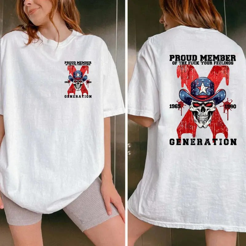 Proud Member Of The Fck Your Feelings Generation X Unisex Two Sides Shirt, Gen X Skull, Funny Skull Halloween Shirt, Unisex Shirt, Casual Clothing