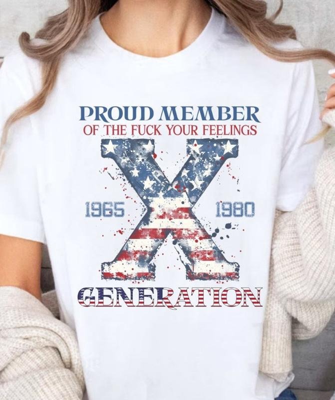 Proud Member Your Feelings Generation Generation X Sag, Gen-X T-Shirt Hoodie, Sweatshirt | DripVista.com