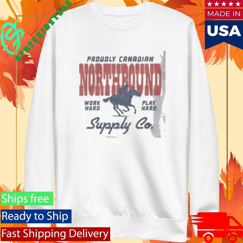 Proudly Canadian Northbound Work Hard, Play Hard T-Shirt