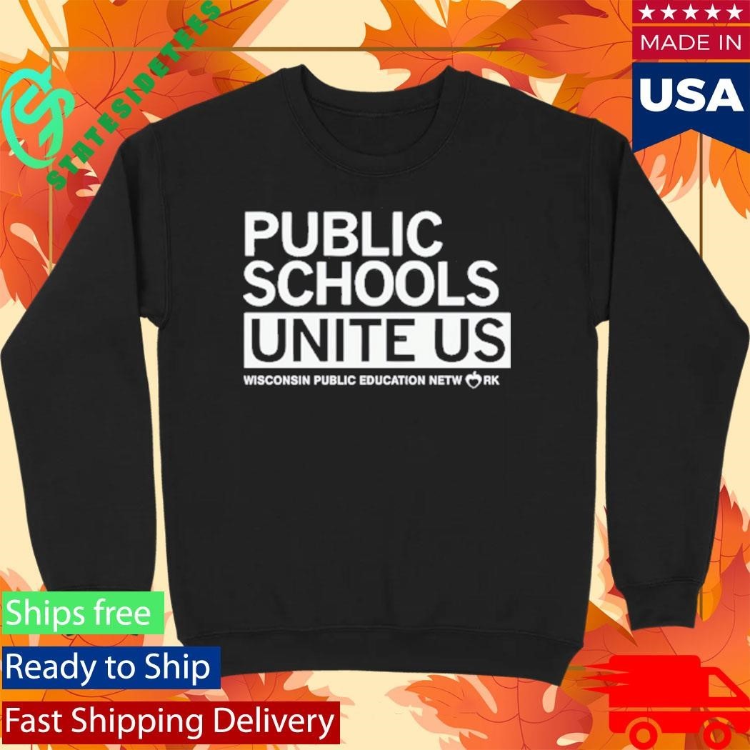 Public Schools Unite Us Wisconsin Public Education Network Shirt