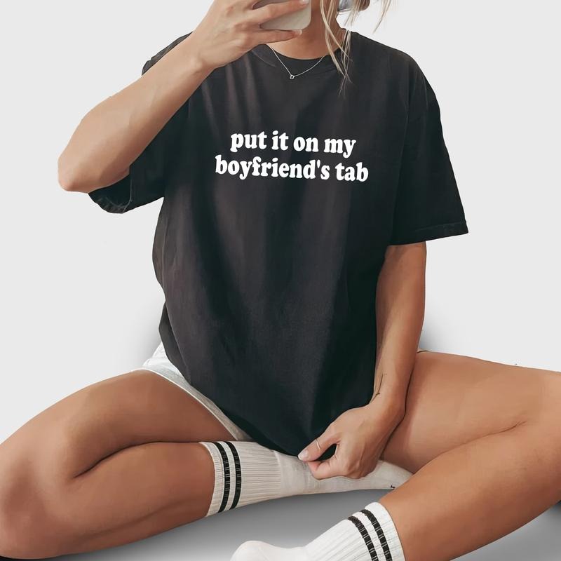 Put It On My Boyfriend's Tab Shirt, Funny Bride Graphic Printed Tee, Funny Girlfriend Unhinged Shirt, Spoiled Girlfriend...