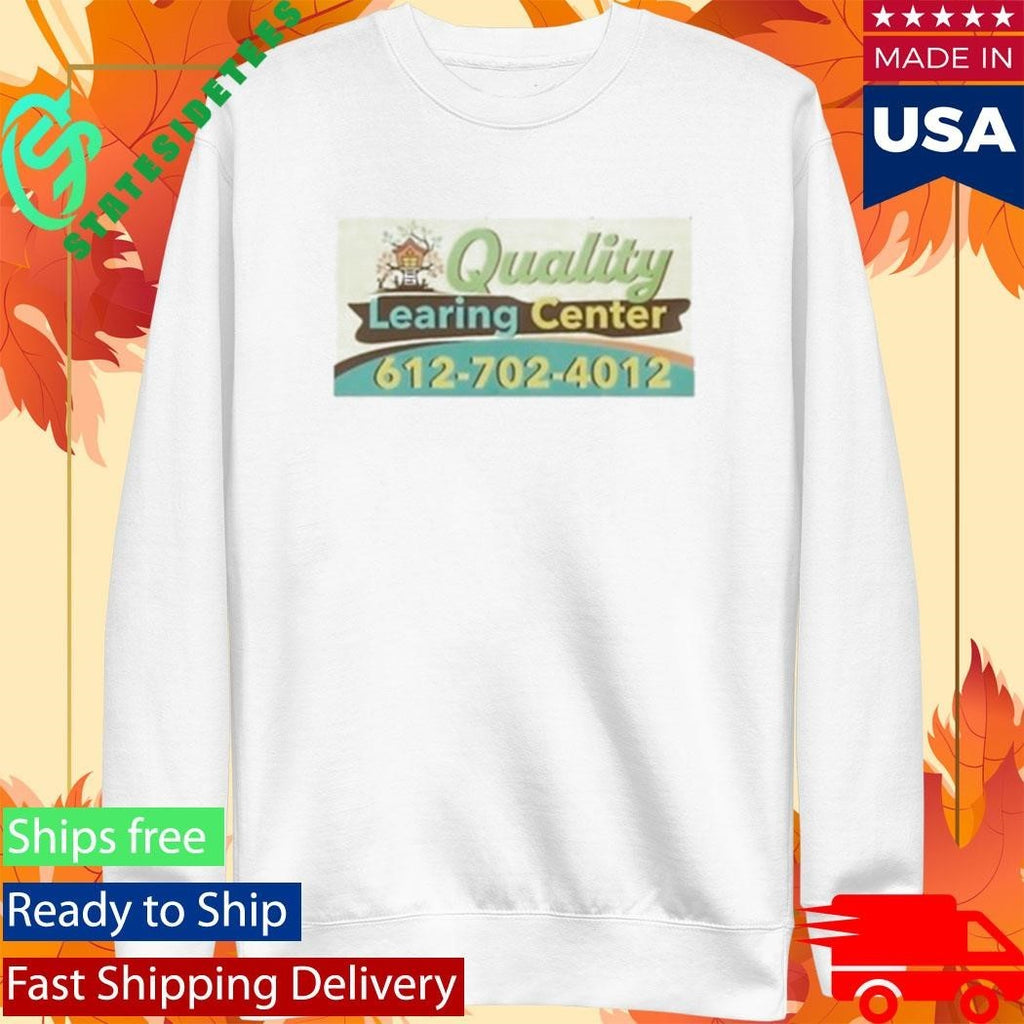Quality Learing Center 612-702-4012 Shirt