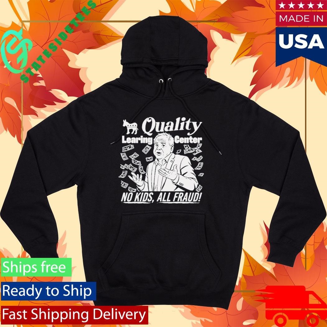 Quality Learing Center No Kids All Fraud Tim Walz Shirt